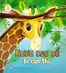 Hươu cao cổ bị cận thị.- (Storytime - Truyện hay nuôi dưỡng tâm hồn)