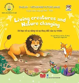 Bé học về sự sống và sự thay đổi của tự nhiên.- (Tủ sách Người kể chuyện)(Nuôi dưỡng tâm hồn)