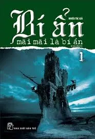 Bí ẩn mãi mãi là bí ẩn. T.1