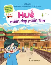 Huế - Miền đẹp miền thơ.- (Đến thăm thành phố của em)