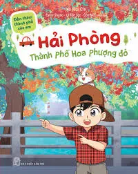 Hải Phòng - Thành phố hoa phượng đỏ.- (Đến thăm thành phố của em)