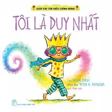 Giúp em tìm hiểu chính mình - Tôi là duy nhất