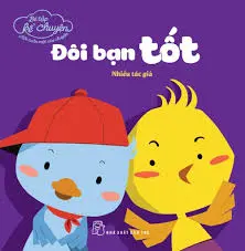 Đôi bạn tốt.- (Bé tập kể chuyện. Mỗi tuần một câu chuyện)