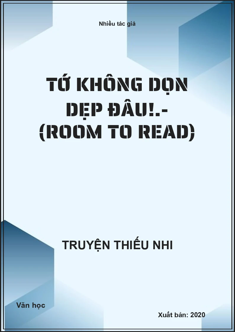 Tớ không dọn dẹp đâu!.- (Room to Read)