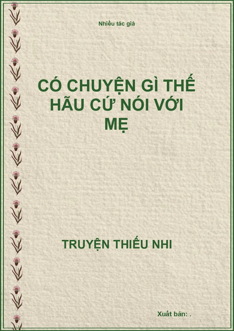 Có chuyện gì thế hãu cứ nói với mẹ