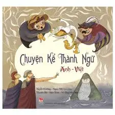 Chuyện kể thành ngữ Anh – Việt