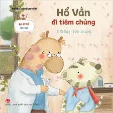 Bé khoẻ bé vui - Hổ vằn đi tiêm chủng