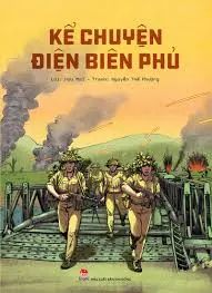 Kể chuyện Điện Biên Phủ