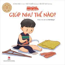 Những đứa trẻ hạnh phúc - Giúp như thế nào