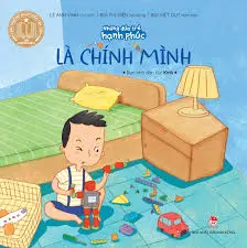 Những đứa trẻ hạnh phúc - Là chính mình