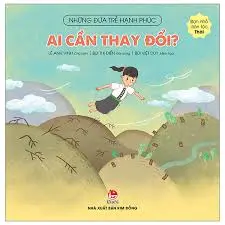 Những đứa trẻ hạnh phúc - Ai cần thay đổi