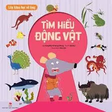Lớp khoa học vỡ lòng - Tìm hiểu động vật