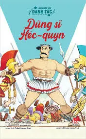 Làm quen với danh tác – Dũng sĩ Héc-quyn