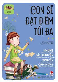 Những câu chuyện truyền cảm hứng con sẽ đạt điểm tối đa