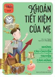 Những câu chuyện truyền cảm hứng – Khoản tiết kiệm của mẹ