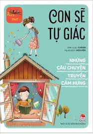 Những câu chuyện truyền cảm hứng – Con sẽ tự giác