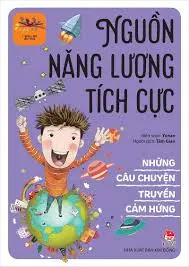 Những câu chuyện truyền cảm hứng – Nguồn năng lượng tích cực
