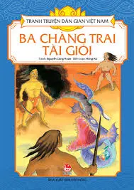 Tranh truyện dân gian Việt Nam – Ba chàng trai tài giỏi