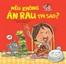 Bé khoẻ mỗi ngày - Nếu không ăn rau thì sao?