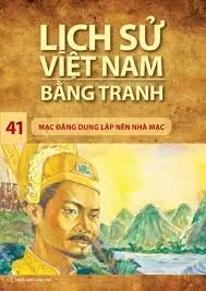 Lịch sử Việt Nam bằng tranh – Tập 41 – Mạc Đăng Dung lập nên nhà Mạc