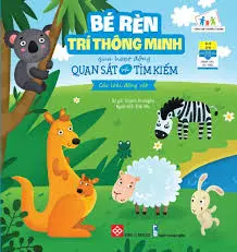 Cùng con trưởng thành - Bé rèn trí thông minh qua hoạt động quan sát và tìm kiếm - Các loài động vật