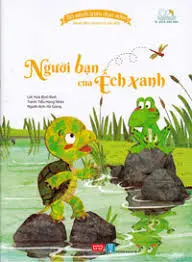Tủ sách ươm mầm - Người bạn của Ếch xanh