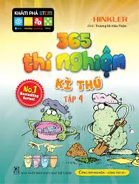 Khám phá STEM – 365 thí nghiệm kì thú (Tập 4)