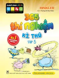 Khám phá STEM – 365 thí nghiệm kì thú (Tập 5)