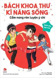 Bách khoa thư kĩ năng sống - Cẩm nang rèn luyện ý chí