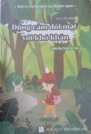 Nhật ký trưởng thành của đứa trẻ ngoan – Dũng cảm đối mặt với khó khăn
