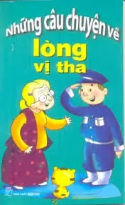 Những câu chuyện về – Lòng vị tha