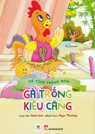 Cổ tích trăng non – Gà trống kiêu căng