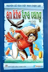 Truyện cổ tích Việt Nam chọn lọc – Ăn khế trả vàng