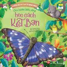 Những bài học nhỏ từ rừng xanh – Chú bướm kiêu căng học cách kết bạn