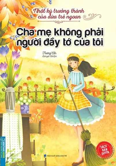 Nhật ký trưởng thành của những đứa trẻ ngoan – Cha mẹ không phải người đầy tớ của tôi