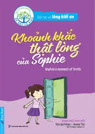 Bé học lễ giáo – Bài học về lòng biết ơn – Khoảnh khắc thật lòng của Sophie