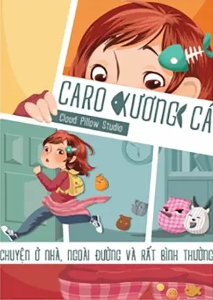 Caro xương cá – Chuyện ở nhà, ngoài đường và rất bình thường