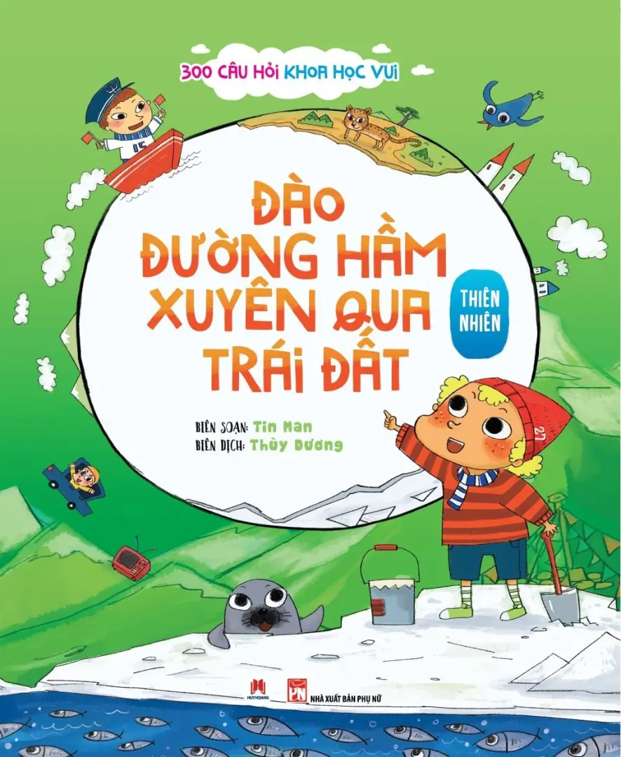 300 câu hỏi khoa học vui – Đào đường hầm xuyên qua Trái Đất