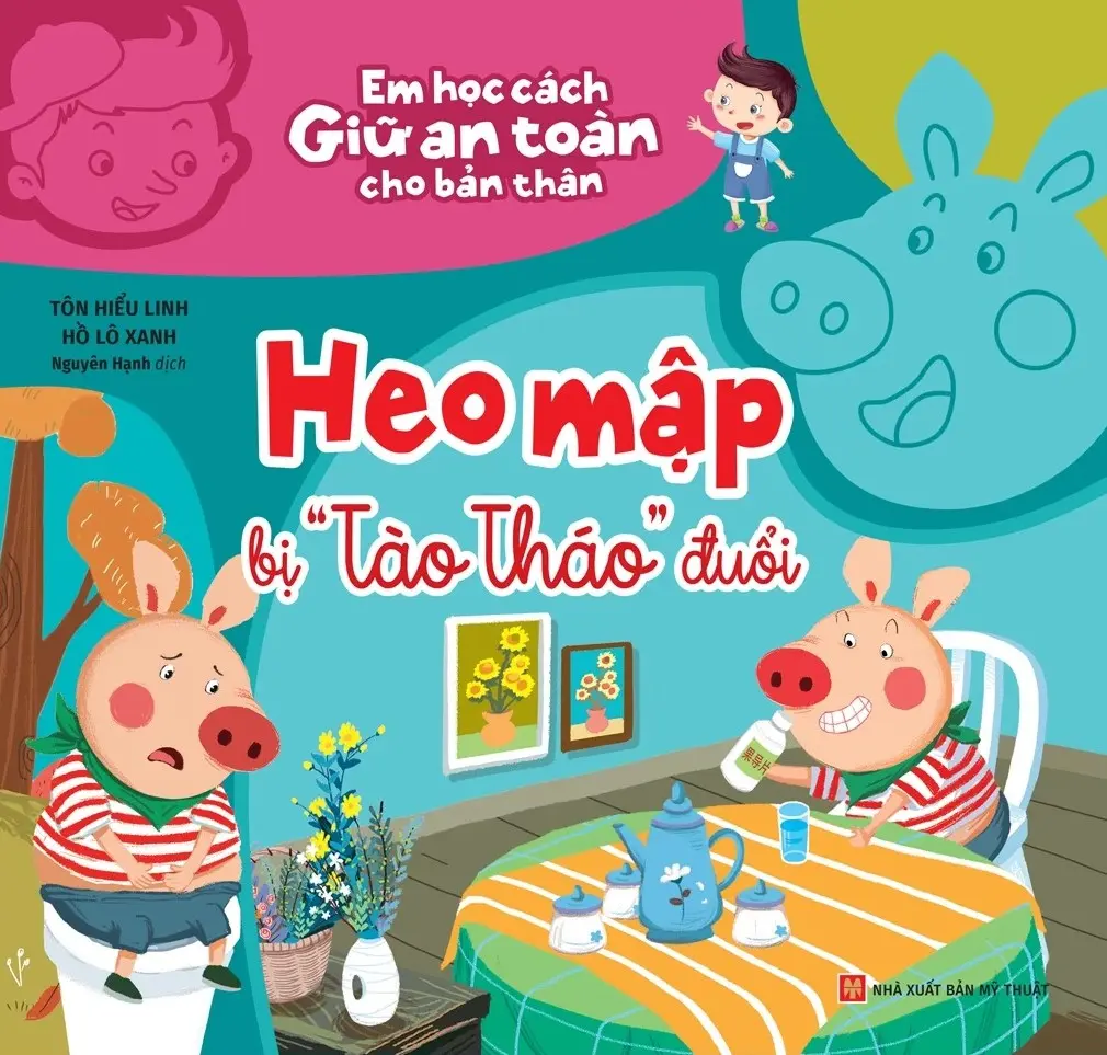 Em học cách giữ an toàn cho bản thân – Heo mập bị “Tào Tháo” đuổi