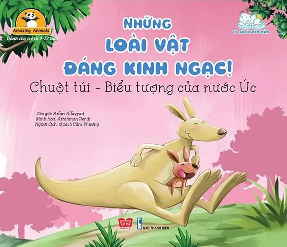 Tủ sách ươm mầm - Những loài vật đáng kinh ngạc! Chuột túi - Biểu tượng của nước Úc