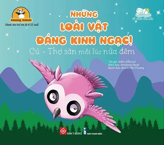Tủ sách ươm mầm - Những loài vật đáng kinh ngạc! Cú - Thợ săn mồi lúc nửa đêm