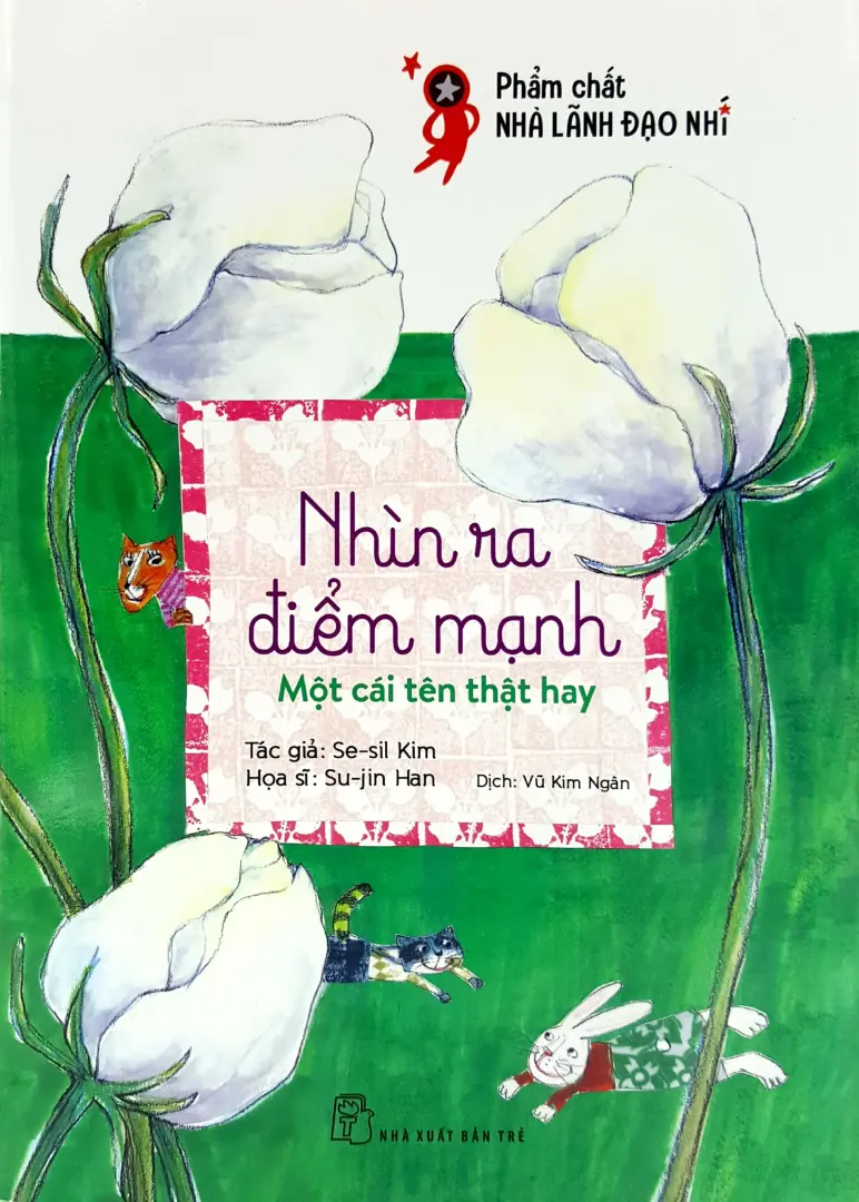 Phẩm chất lãnh đạo nhí - Nhìn ra điểm mạnh - Một cái tên thật hay