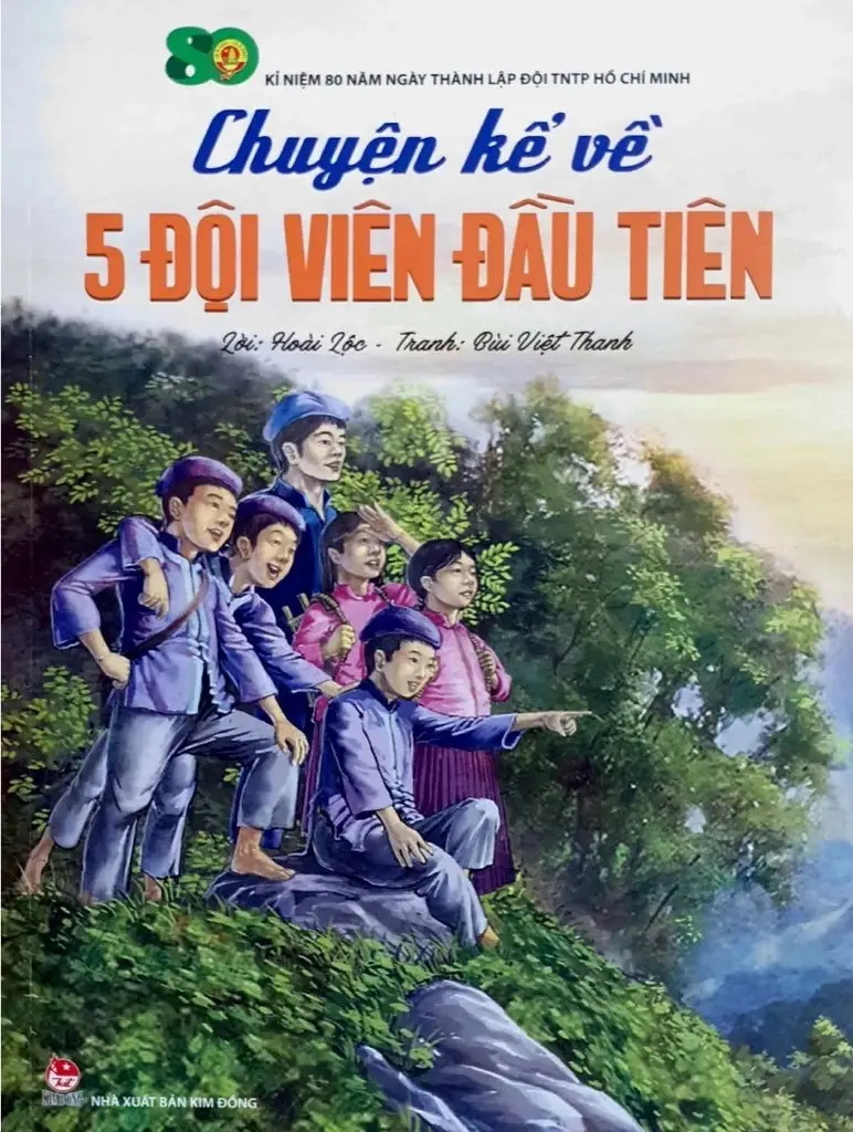 Kỉ niệm 80 năm ngày thành lập Đội TNTP Hồ Chí Minh - Chuyện kể về 5 đội viên đầu tiên