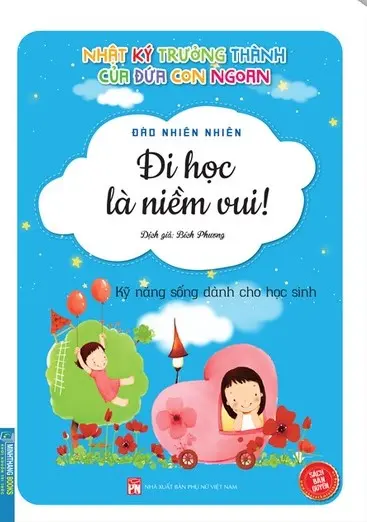 Nhật ký trưởng thành của đứa con ngoan – Đi học là niềm vui!