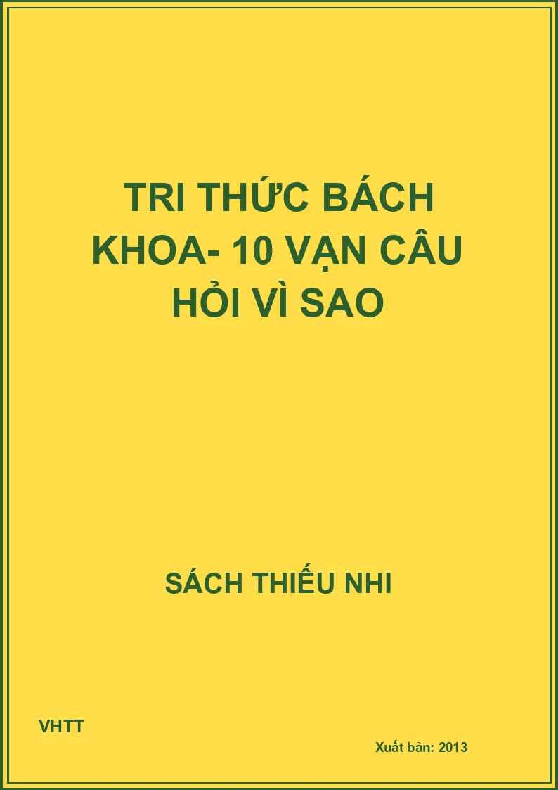 Tri thức bách khoa- 10 vạn câu hỏi vì sao