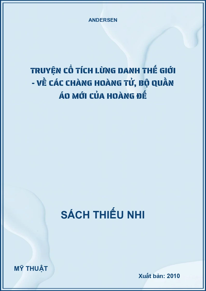 Truyện cổ tích lừng danh thế giới - Về các chàng hoàng tử, bộ quần áo mới của hoàng đế