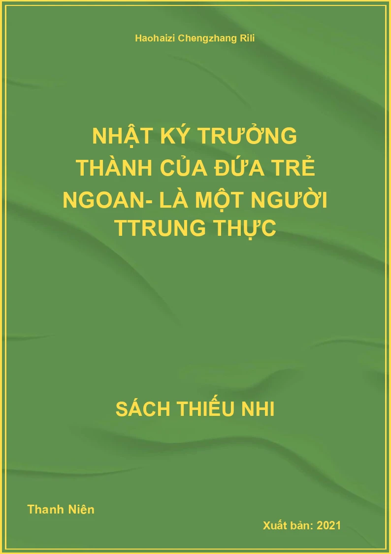 Nhật ký trưởng thành của đứa trẻ ngoan- Là một người ttrung thực