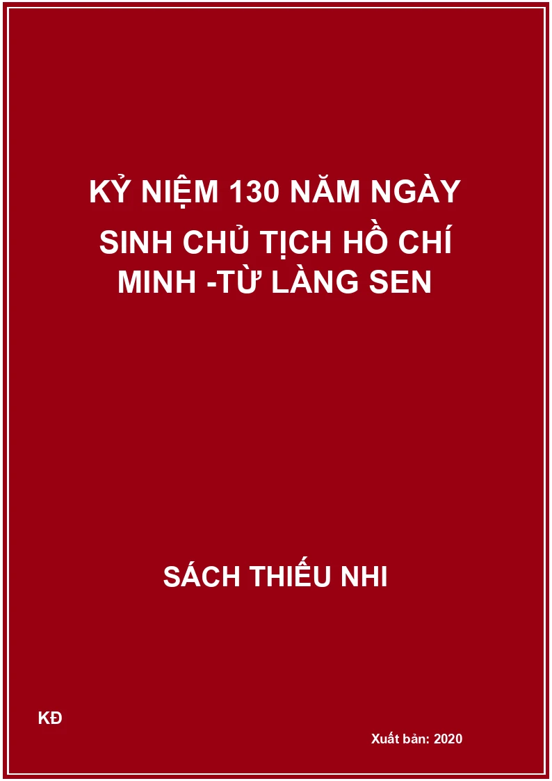 Kỷ niệm 130 năm ngày sinh Chủ tịch Hồ Chí Minh -Từ làng sen