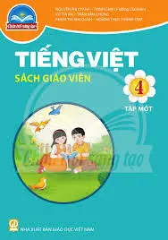 Sách giáo viên Tiếng Việt Lớp 4 - Tập 1
