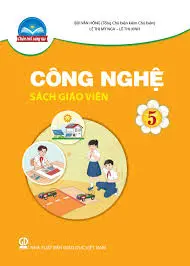 Sách giáo viên Công nghệ - Lớp 5